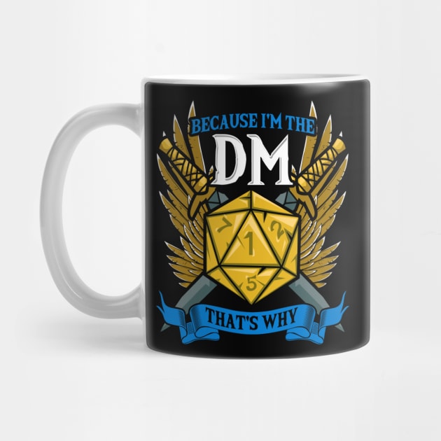 Because I'm The DM Funny Vintage RPG Gift by Proficient Tees